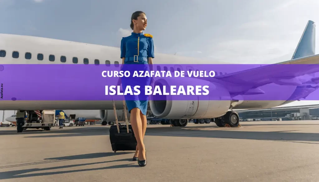 ➢ Curso Azafata de Vuelo Islas Baleares Academias para Curso Azafata de Vuelo Islas Baleares