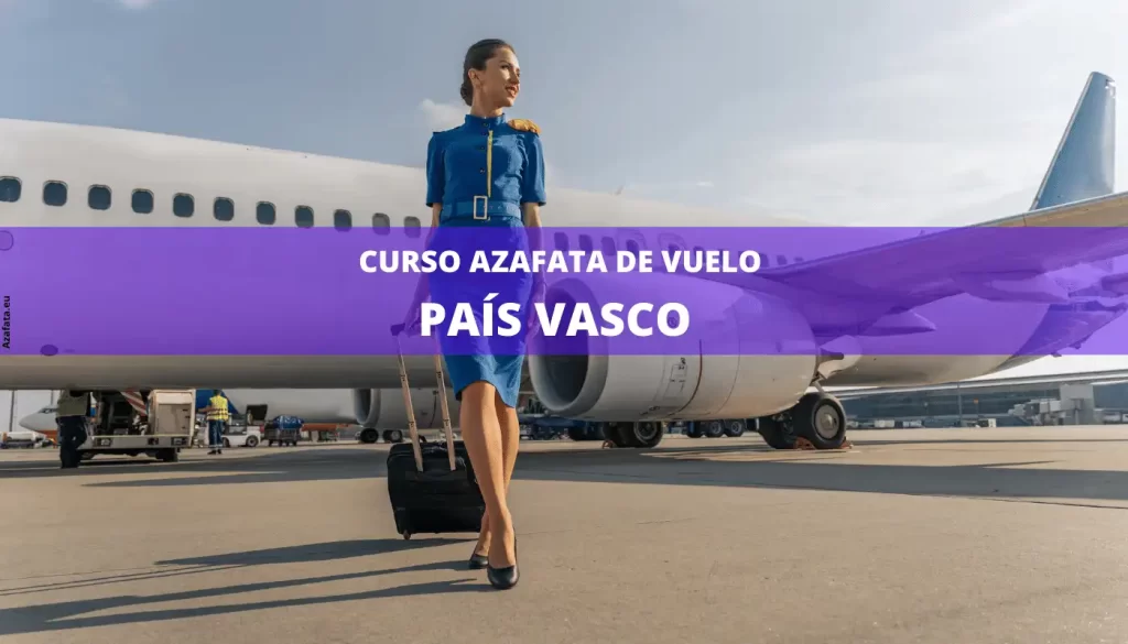 ➢ Curso Azafata de Vuelo País Vasco Academias para Curso Azafata de Vuelo País Vasco